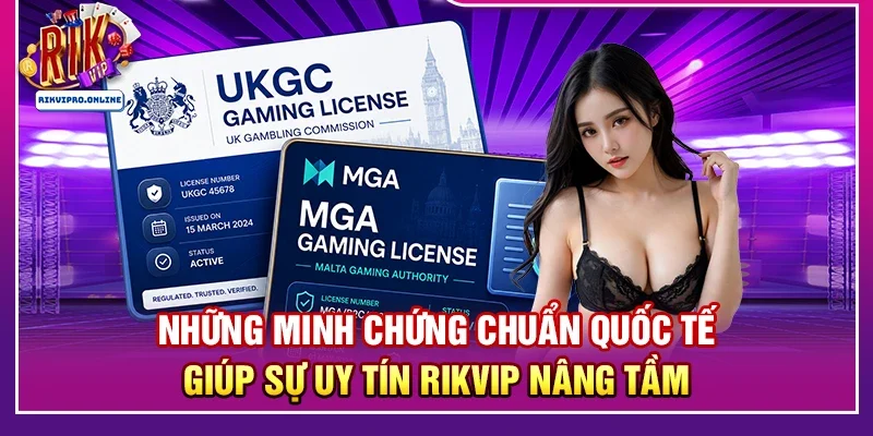 Những minh chứng chuẩn quốc tế giúp sự uy tín RIKVIP nâng tầm